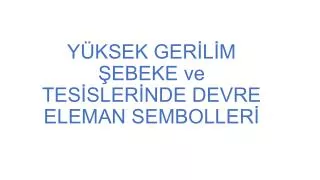 y ksek ger l m ebeke ve tes sler nde devre eleman semboller