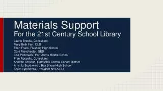 Materials Support