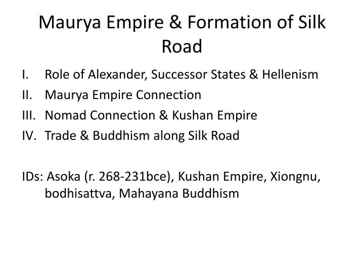 maurya empire formation of silk road