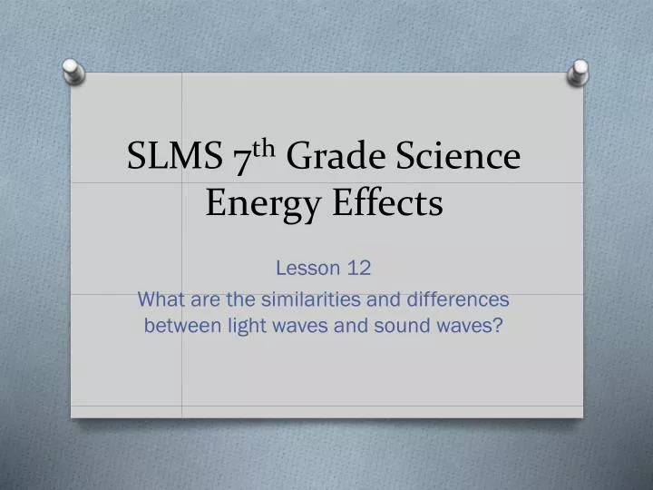 slms 7 th grade science energy effects