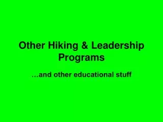 Other Hiking &amp; Leadership Programs