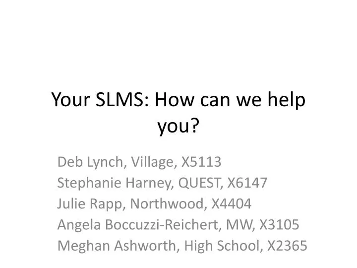 your slms how can we help you