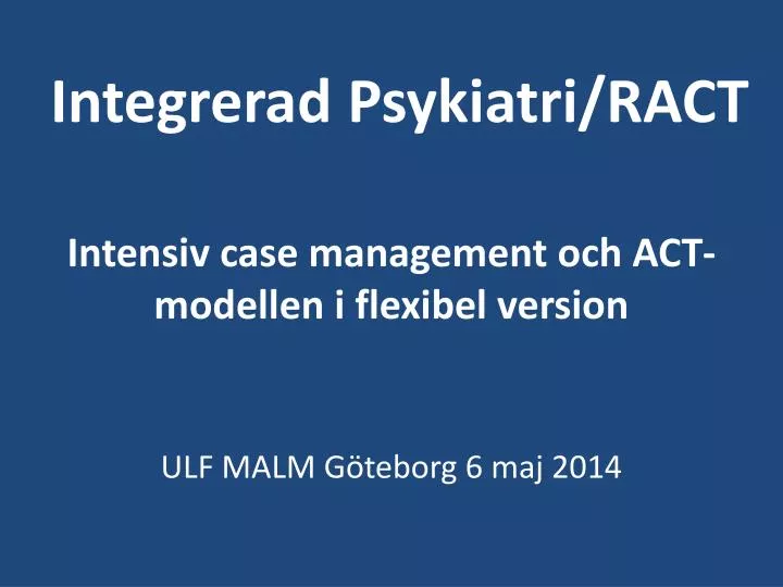 integrerad psykiatri ract intensiv case management och act modellen i flexibel version