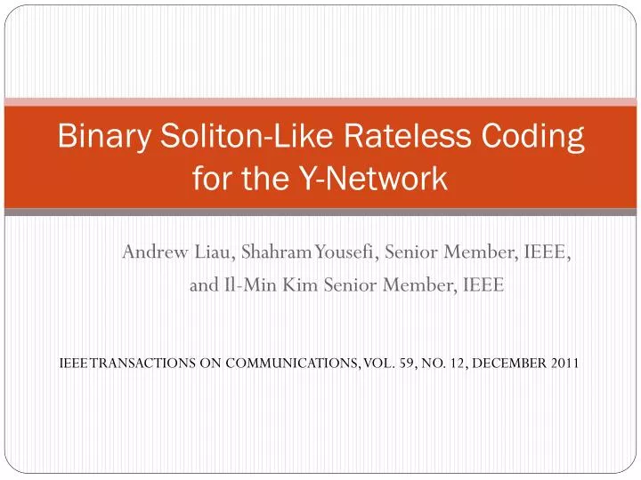 binary soliton like rateless coding for the y network
