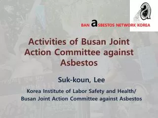 Activities of Busan Joint Action Committee against Asbestos