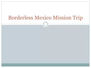 Borderless Mexico Mission Trip