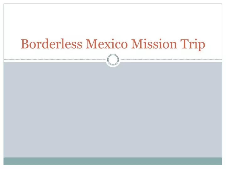 borderless mexico mission trip