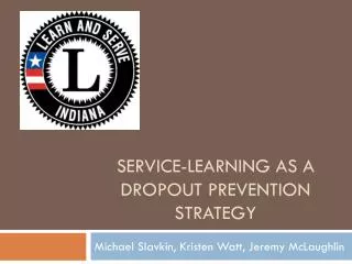 Service-learning as a dropout prevention strategy