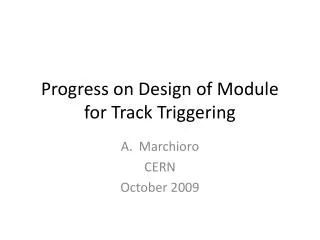 Progress on Design of Module for Track Triggering