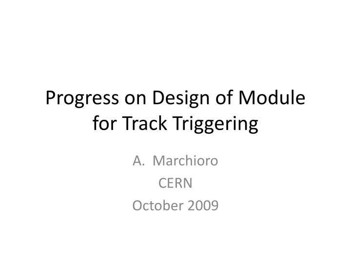 progress on design of module for track triggering
