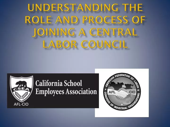 understanding the role and process of joining a central labor council