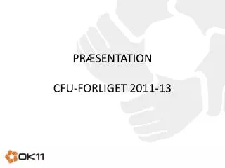pr sentation cfu forliget 2011 13