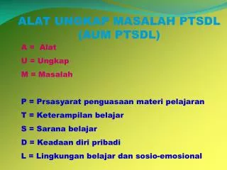 alat ungkap masalah ptsdl aum ptsdl