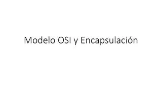 modelo osi y encapsulaci n