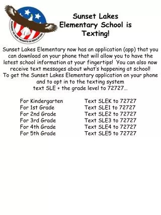 For Kindergarten 	 Text SLEK to 72727 For 1st Grade		Text SLE 1 to 72727