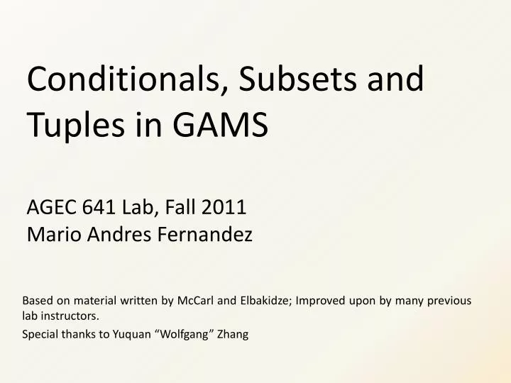 conditionals subsets and tuples in gams agec 641 lab fall 2011 mario andres fernandez