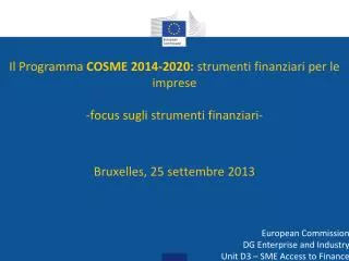 European Commission DG Enterprise and Industry Unit D3 – SME Access to Finance