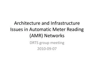 Architecture and Infrastructure Issues in Automatic Meter Reading (AMR) Networks