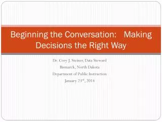 Beginning the Conversation: 	Making Decisions the Right Way