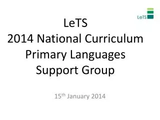 LeTS 2014 National Curriculum Primary Languages Support Group