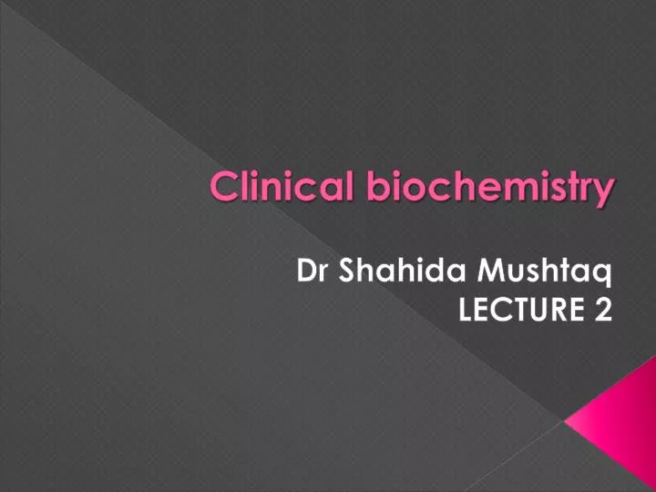 Ppt Clinical Biochemistry Powerpoint Presentation Free Download Id 6290242