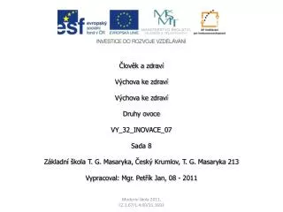 Člověk a zdraví Výchova ke zdraví Výchova ke zdraví Druhy ovoce VY_32_INOVACE_07 Sada 8