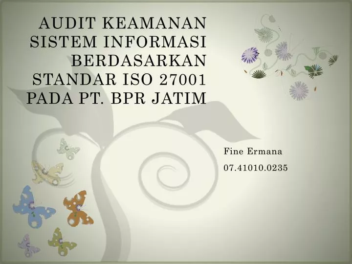 audit keamanan sistem informasi berdasarkan standar iso 27001 pada pt bpr jatim