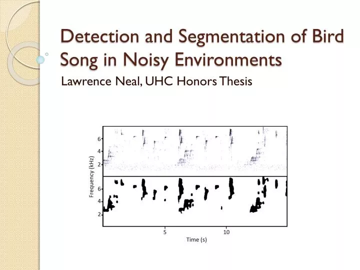 detection and segmentation of bird song in noisy environments