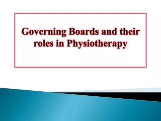 Governing Boards and their roles in Physiotherapy