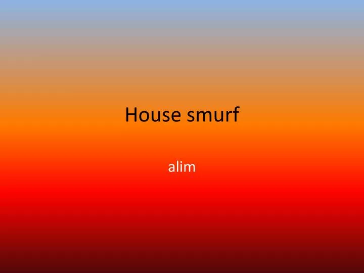 house smurf