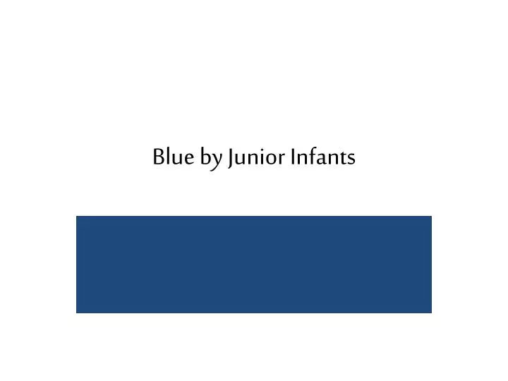 blue by junior infants