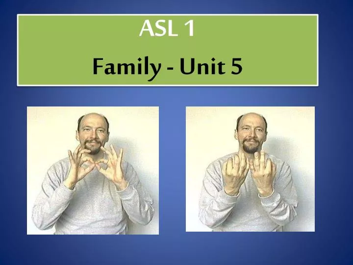 asl 1 family unit 5
