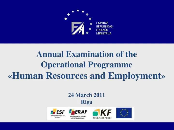 annual examination of the operational programme human resources and employment 24 march 2011 riga