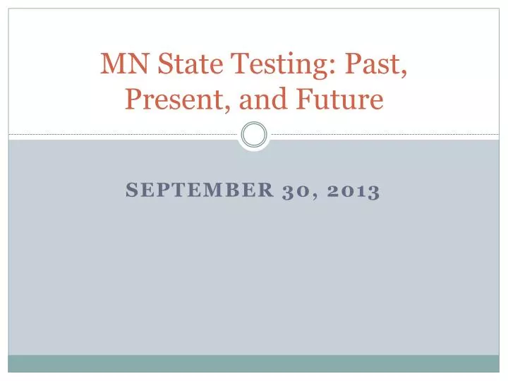 mn state testing past present and future