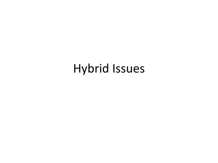 hybrid issues
