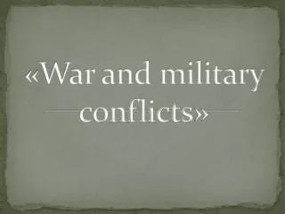 war and military conflicts
