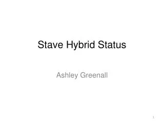 Stave Hybrid Status