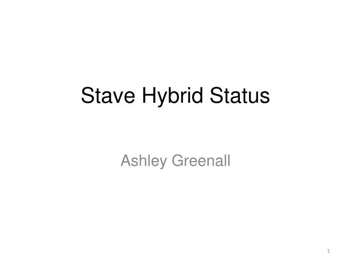 stave hybrid status