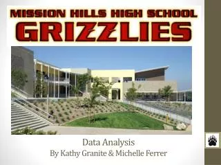 Data Analysis By Kathy Granite &amp; Michelle Ferrer