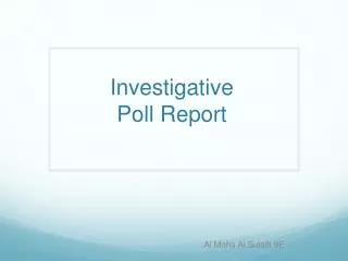 Investigative Poll Report