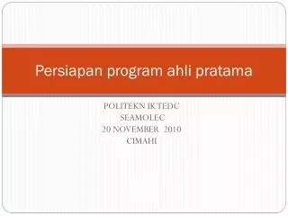persiapan program ahli pratama