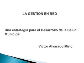 la gestion en red una estrategia para el desarrollo de la salud municipal v ctor alvarado miric