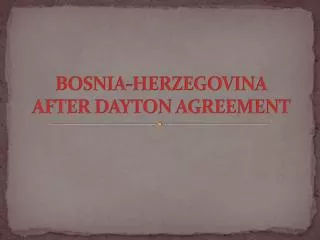 BOSNIA-HERZEGOVINA AFTER DAYTON AGREEMENT