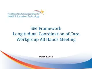 S&amp;I Framework Longitudinal Coordination of Care Workgroup All Hands Meeting