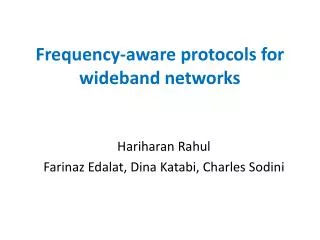 Frequency-aware protocols for wideband networks