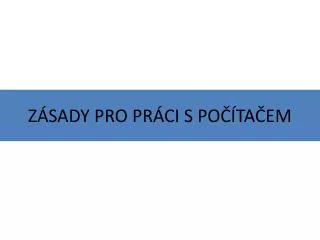 z sady pro pr ci s po ta em