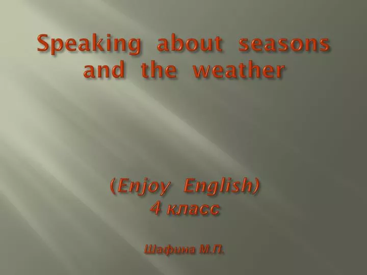 speaking about seasons and the weather enjoy english 4