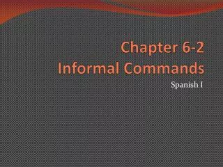 Chapter 6-2 Informal Commands