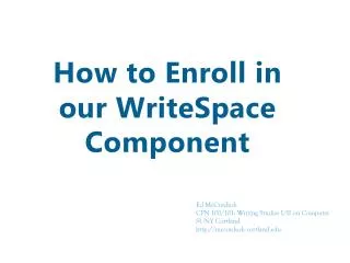 How to Enroll in our WriteSpace Component