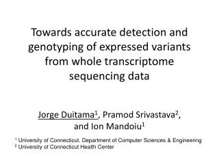 Jorge Duitama 1 , Pramod Srivastava 2 , and Ion Mandoiu 1